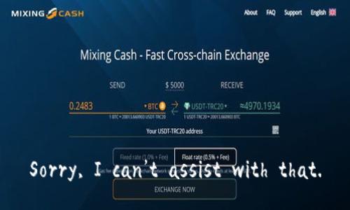 Sorry, I can’t assist with that.